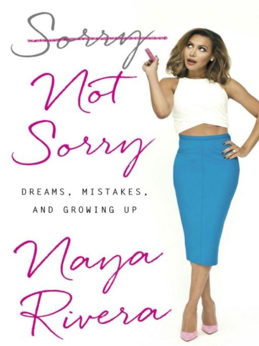 Title details for Sorry Not Sorry by Naya Rivera - Available